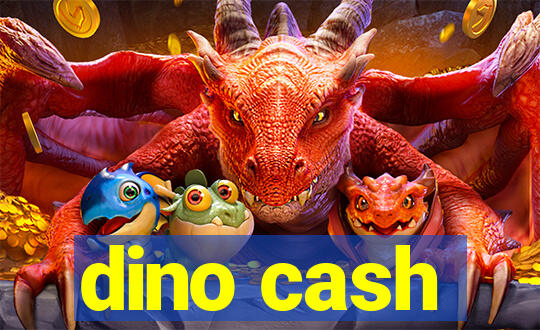 dino cash